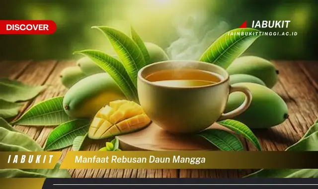 manfaat rebusan daun mangga