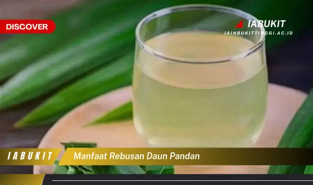 manfaat rebusan daun pandan