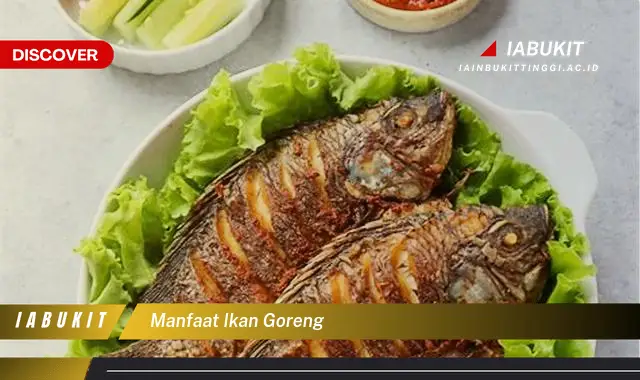 manfaat ikan goreng