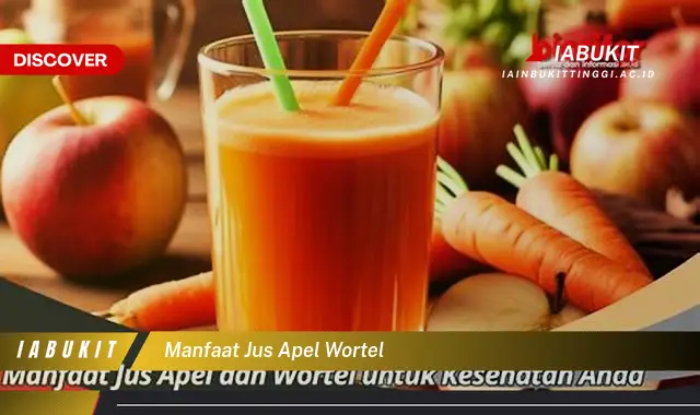 manfaat jus apel wortel