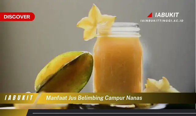 manfaat jus belimbing campur nanas