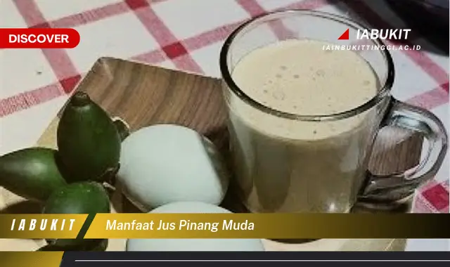 manfaat jus pinang muda