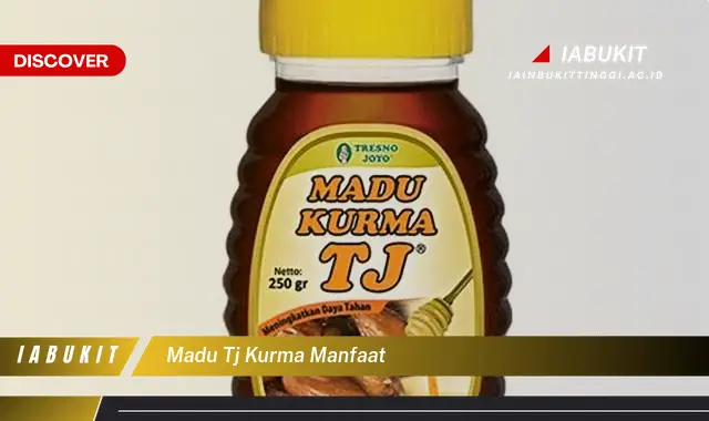 madu tj kurma manfaat