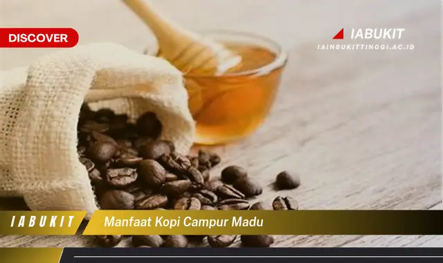 manfaat kopi campur madu