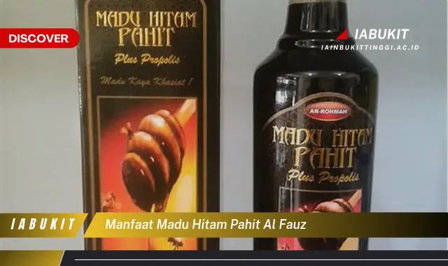 manfaat madu hitam pahit al fauz