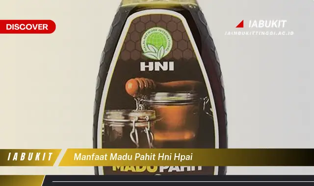 manfaat madu pahit hni hpai