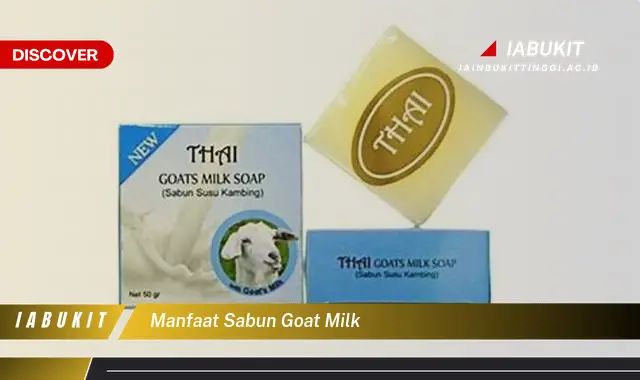 manfaat sabun goat milk