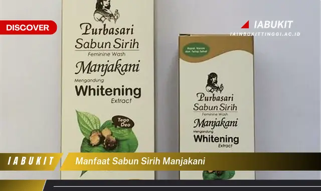 manfaat sabun sirih manjakani