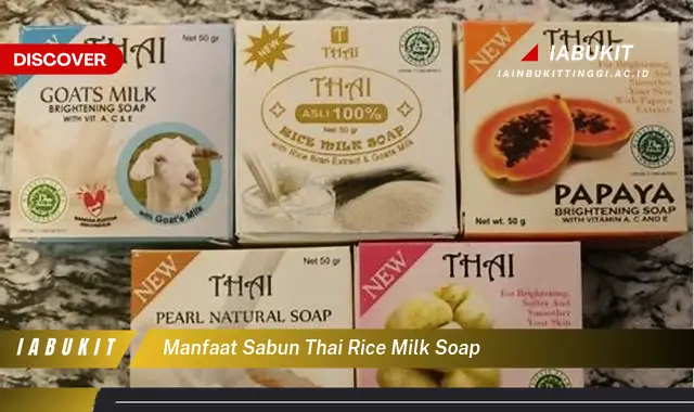 manfaat sabun thai rice milk soap