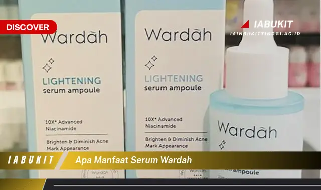 apa manfaat serum wardah