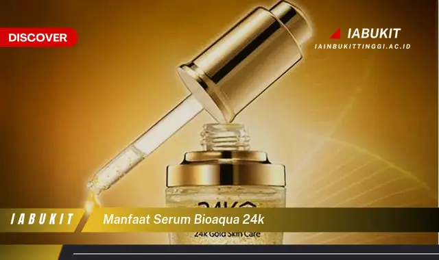 manfaat serum bioaqua 24k