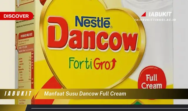 manfaat susu dancow full cream