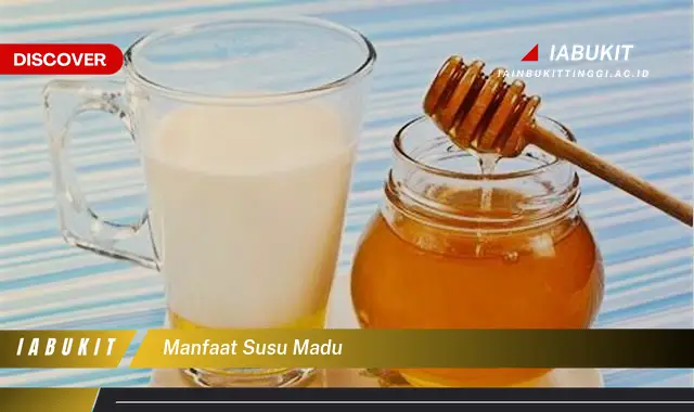 manfaat susu madu