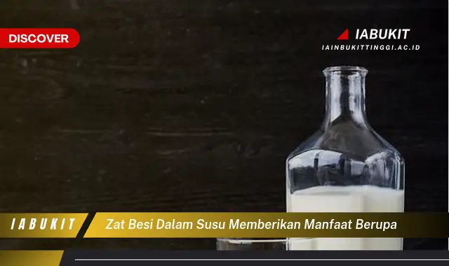 zat besi dalam susu memberikan manfaat berupa