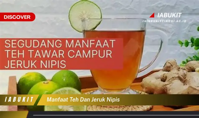 manfaat teh dan jeruk nipis