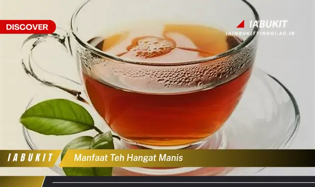 manfaat teh hangat manis