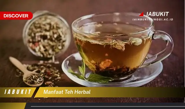 manfaat teh herbal