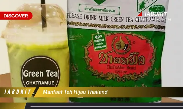 manfaat teh hijau thailand