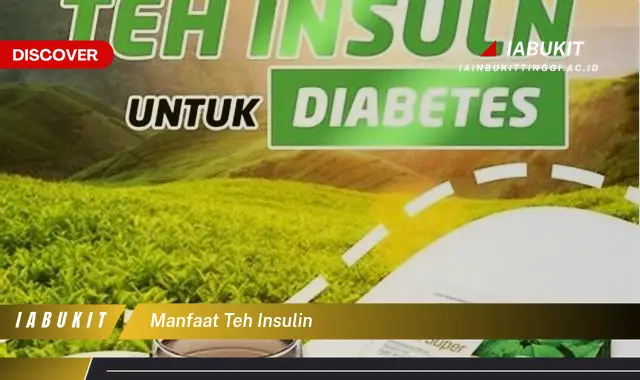 manfaat teh insulin