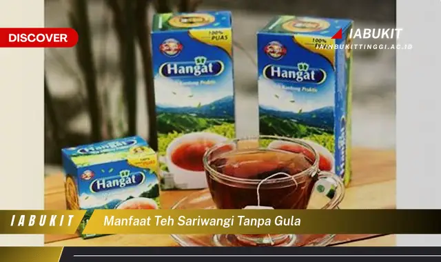 manfaat teh sariwangi tanpa gula