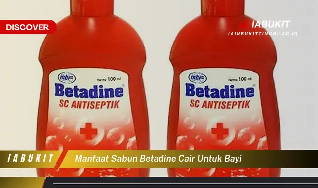 manfaat sabun betadine cair untuk bayi