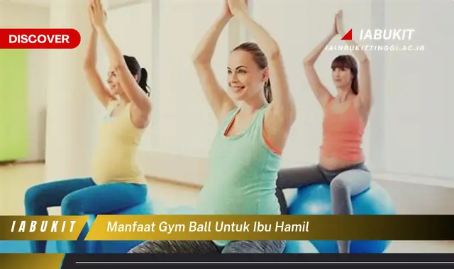manfaat gym ball untuk ibu hamil
