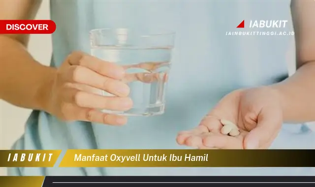 manfaat oxyvell untuk ibu hamil