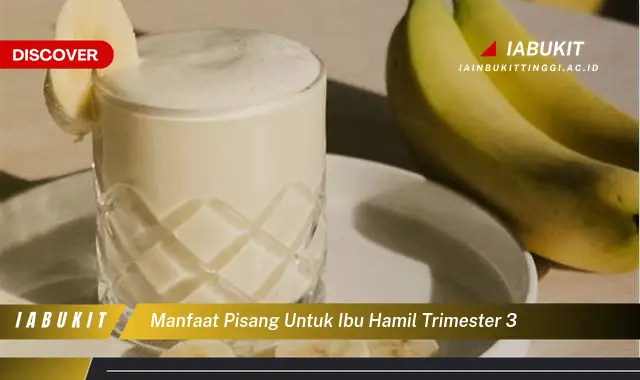 manfaat pisang untuk ibu hamil trimester 3