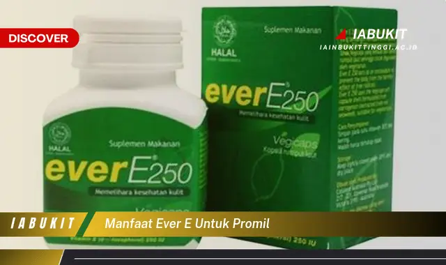 manfaat ever e untuk promil