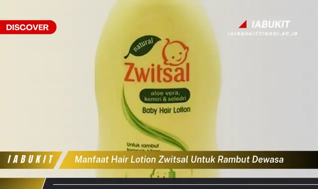 manfaat hair lotion zwitsal untuk rambut dewasa