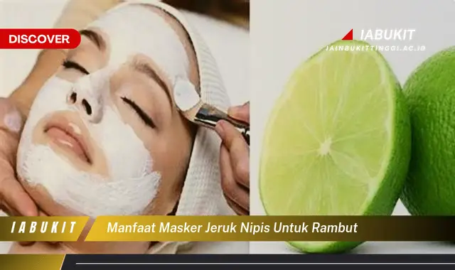 manfaat masker jeruk nipis untuk rambut