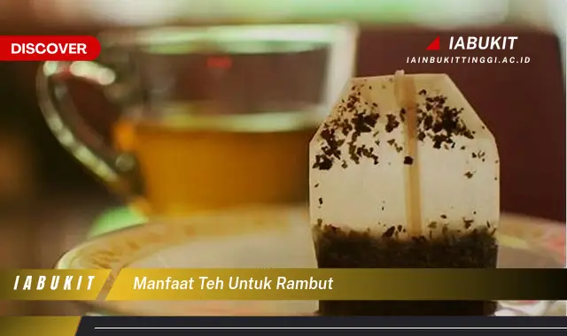 manfaat teh untuk rambut