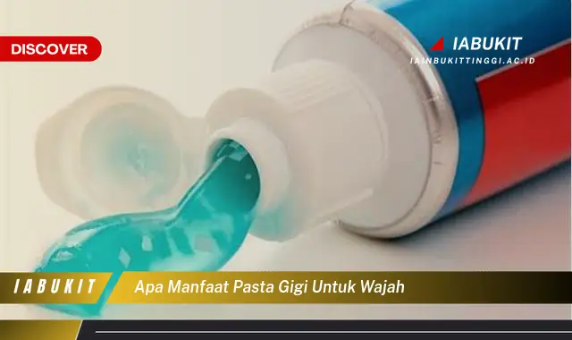apa manfaat pasta gigi untuk wajah