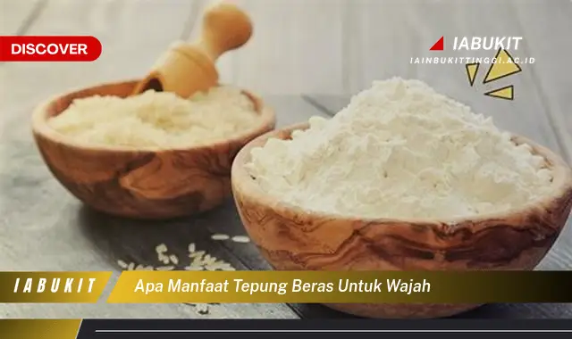 apa manfaat tepung beras untuk wajah