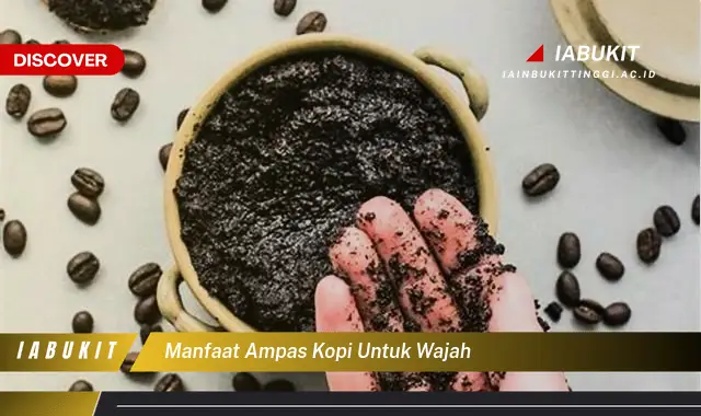 manfaat ampas kopi untuk wajah