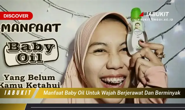 manfaat baby oil untuk wajah berjerawat dan berminyak