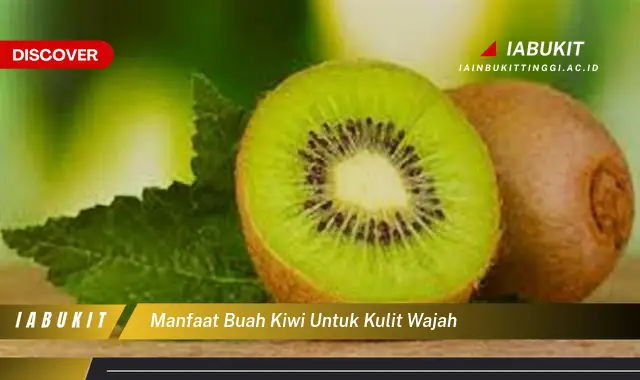 manfaat buah kiwi untuk kulit wajah