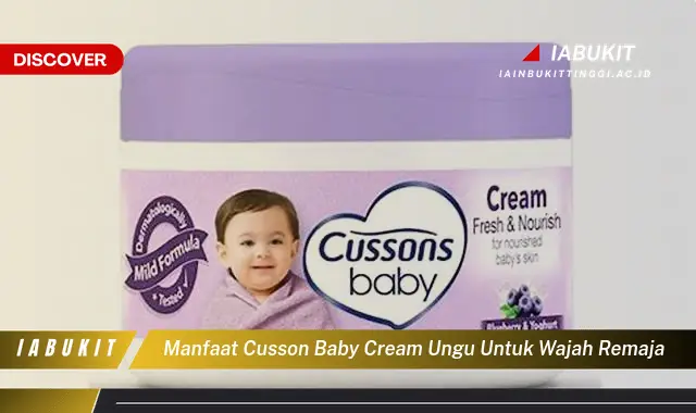 Bikin Penasaran! Inilah 15 Manfaat Cusson Baby Cream Ungu yang Jarang Diketahui untuk Wajah Remaja - E-Jurnal