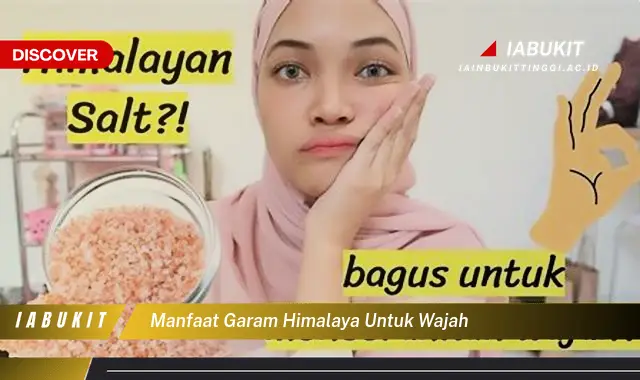 manfaat garam himalaya untuk wajah