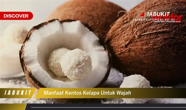 manfaat kentos kelapa untuk wajah