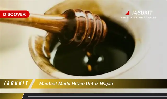 manfaat madu hitam untuk wajah