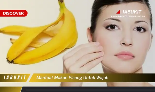 manfaat makan pisang untuk wajah