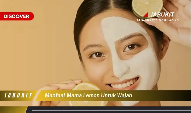 manfaat mama lemon untuk wajah