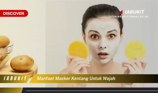 manfaat masker kentang untuk wajah