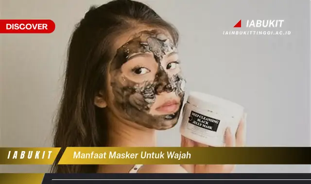 manfaat masker untuk wajah