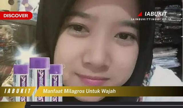 manfaat milagros untuk wajah