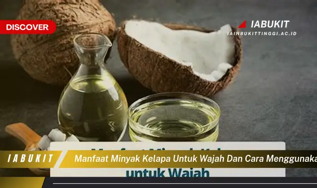manfaat minyak kelapa untuk wajah dan cara menggunakannya