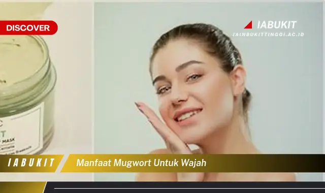 manfaat mugwort untuk wajah