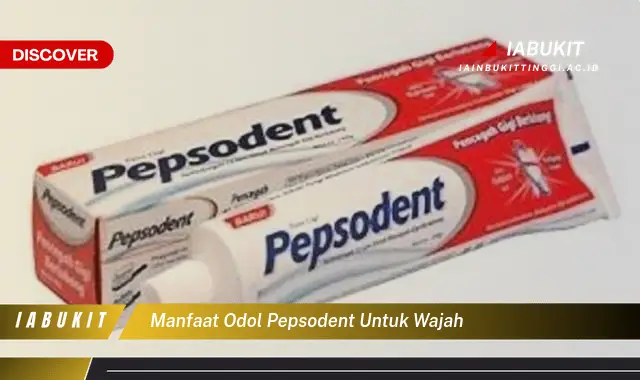 manfaat odol pepsodent untuk wajah