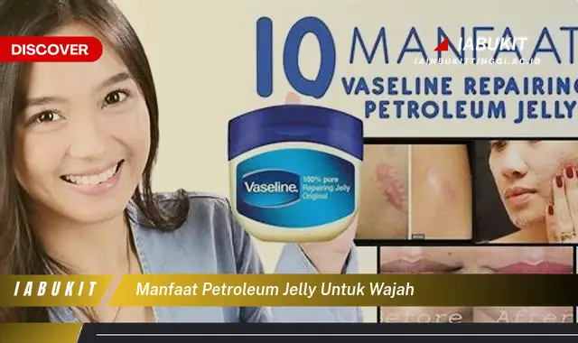 manfaat petroleum jelly untuk wajah